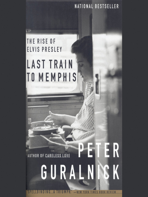 Title details for Last Train to Memphis by Peter Guralnick - Available